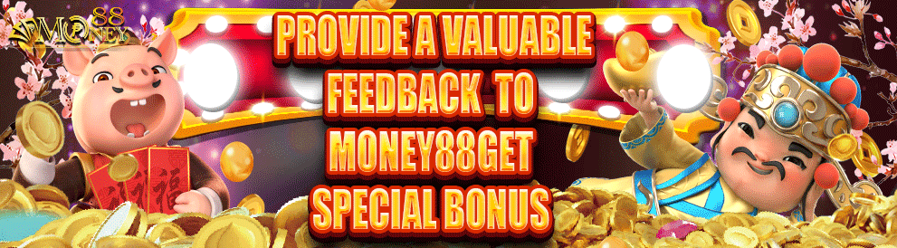 Money88｜Provide a valuable feedback to Money88 Get special bonus
